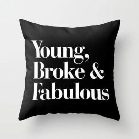 Young, Broke and Fabulous Cushion/Pillow (size: 18" x 18")